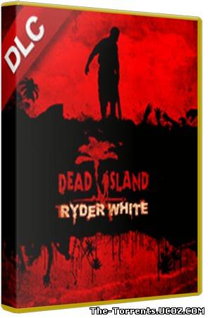 Dead Island: Ryder White (2012) PC | Steam-Rip
