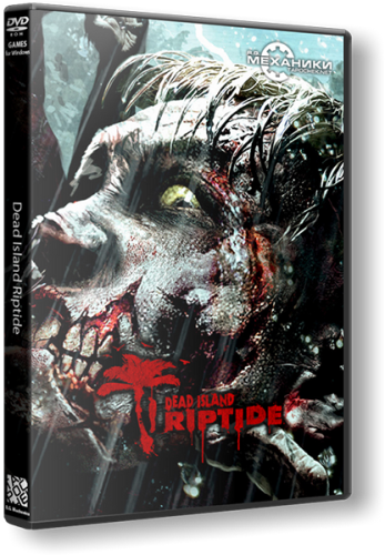 Dead Island: Riptide (2013) РС | RePack от R.G. Механики
